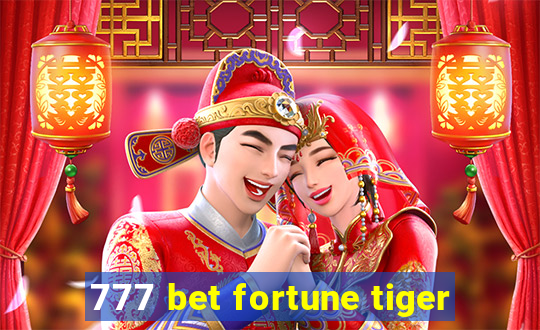 777 bet fortune tiger