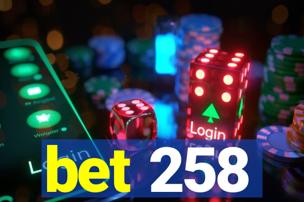 bet 258