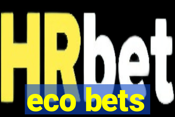 eco bets