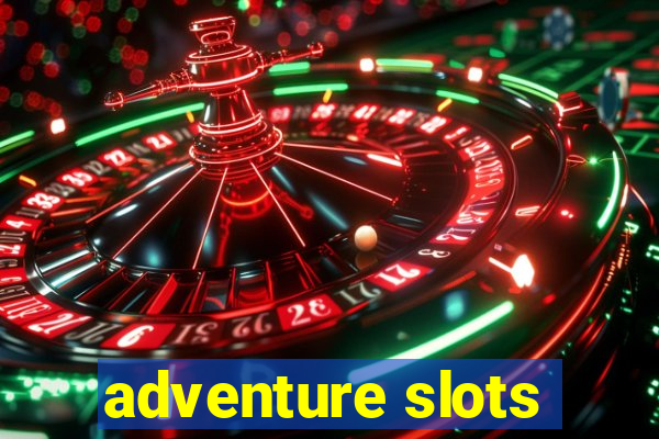 adventure slots