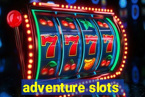 adventure slots