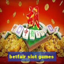 betfair slot games