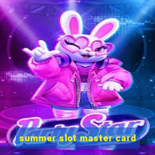 summer slot master card