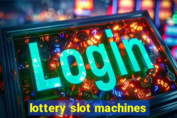 lottery slot machines