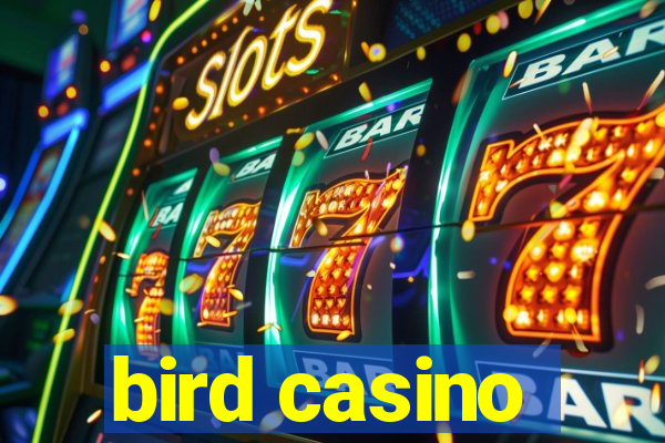 bird casino