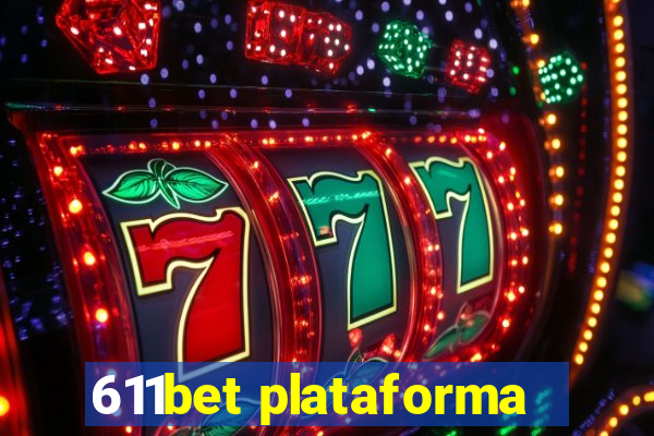 611bet plataforma