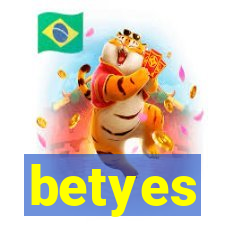 betyes