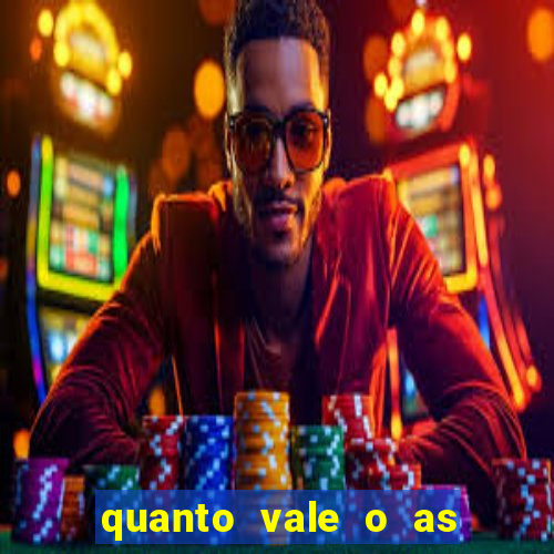 quanto vale o as no 21