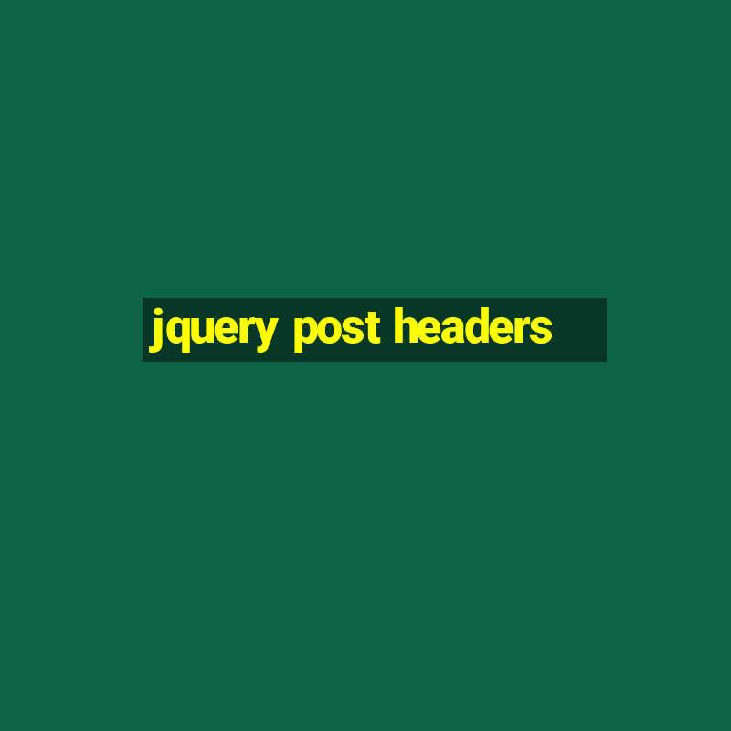 jquery post headers