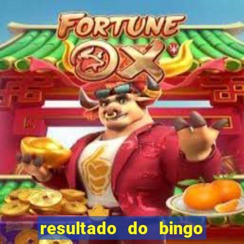 resultado do bingo de hoje