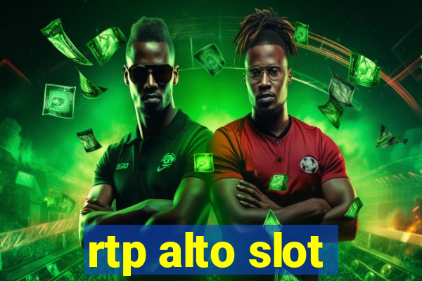 rtp alto slot