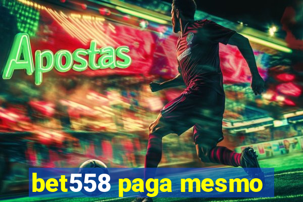 bet558 paga mesmo