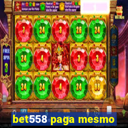 bet558 paga mesmo