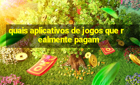 quais aplicativos de jogos que realmente pagam