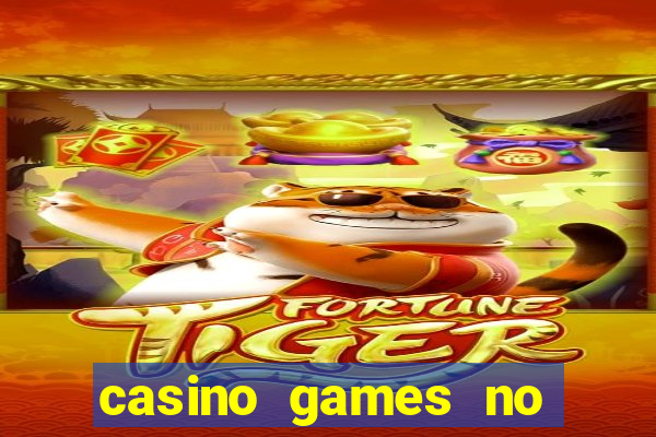 casino games no deposit real money