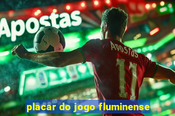 placar do jogo fluminense