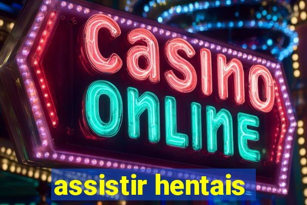 assistir hentais