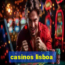 casinos lisboa