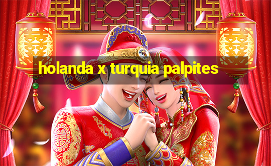 holanda x turquia palpites