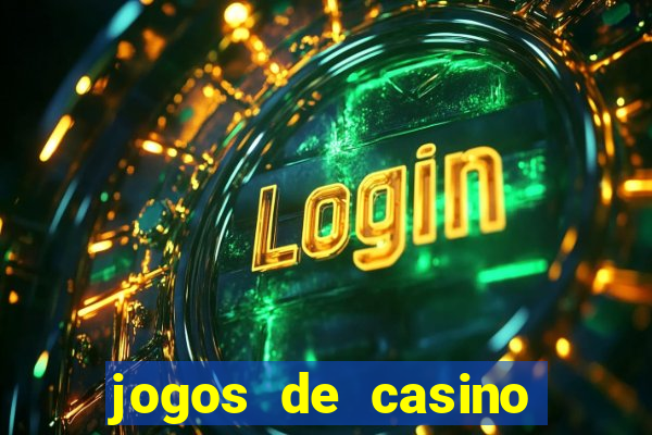 jogos de casino que da bonus no cadastro