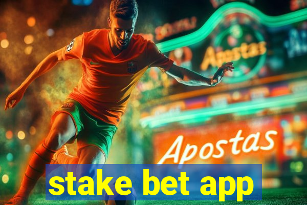 stake bet app