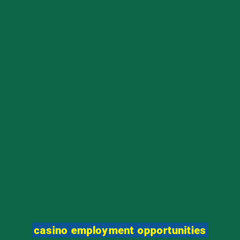 casino employment opportunities