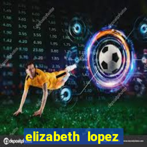 elizabeth lopez sanches nua