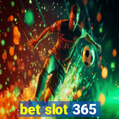 bet slot 365