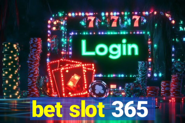 bet slot 365