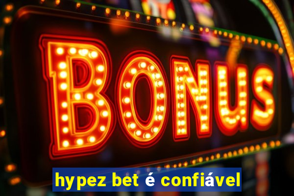 hypez bet é confiável