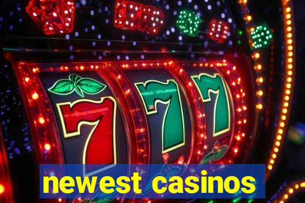 newest casinos