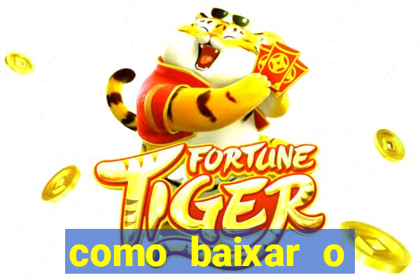 como baixar o tiger fortune