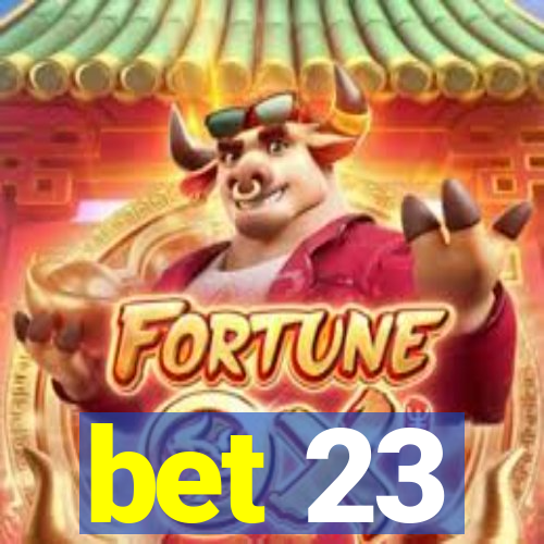 bet 23