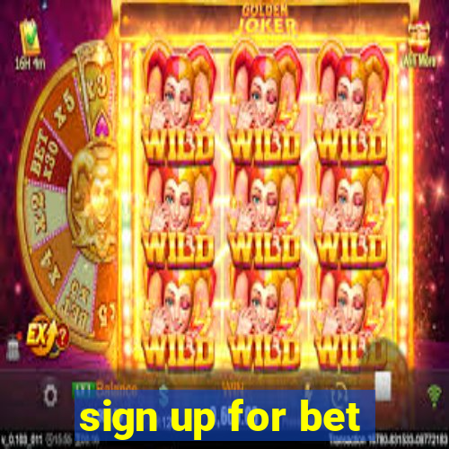 sign up for bet