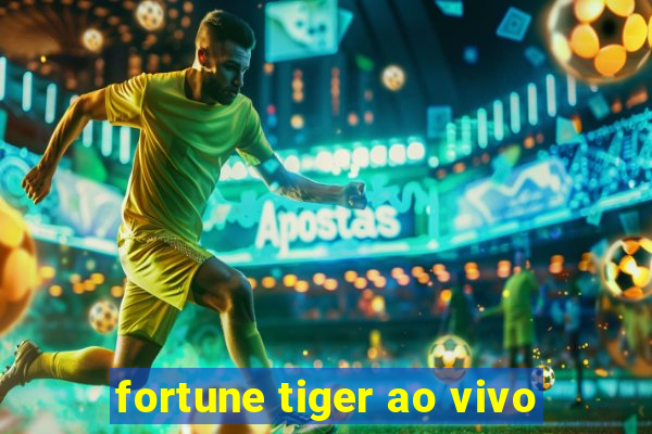 fortune tiger ao vivo