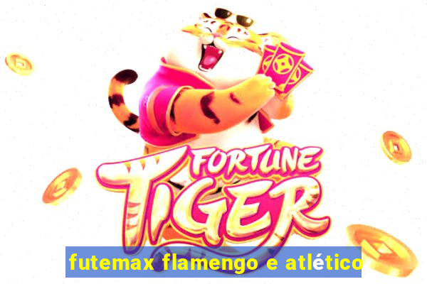 futemax flamengo e atlético