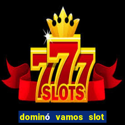 dominó vamos slot crash poker