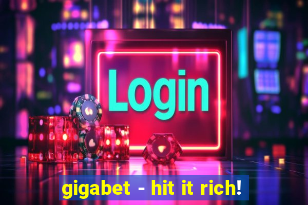 gigabet - hit it rich!