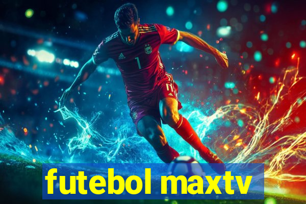 futebol maxtv