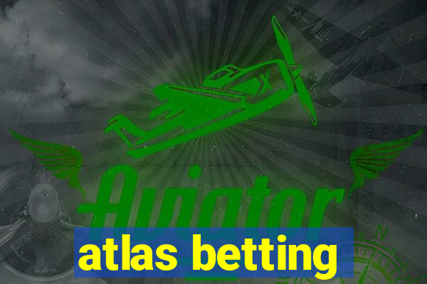 atlas betting