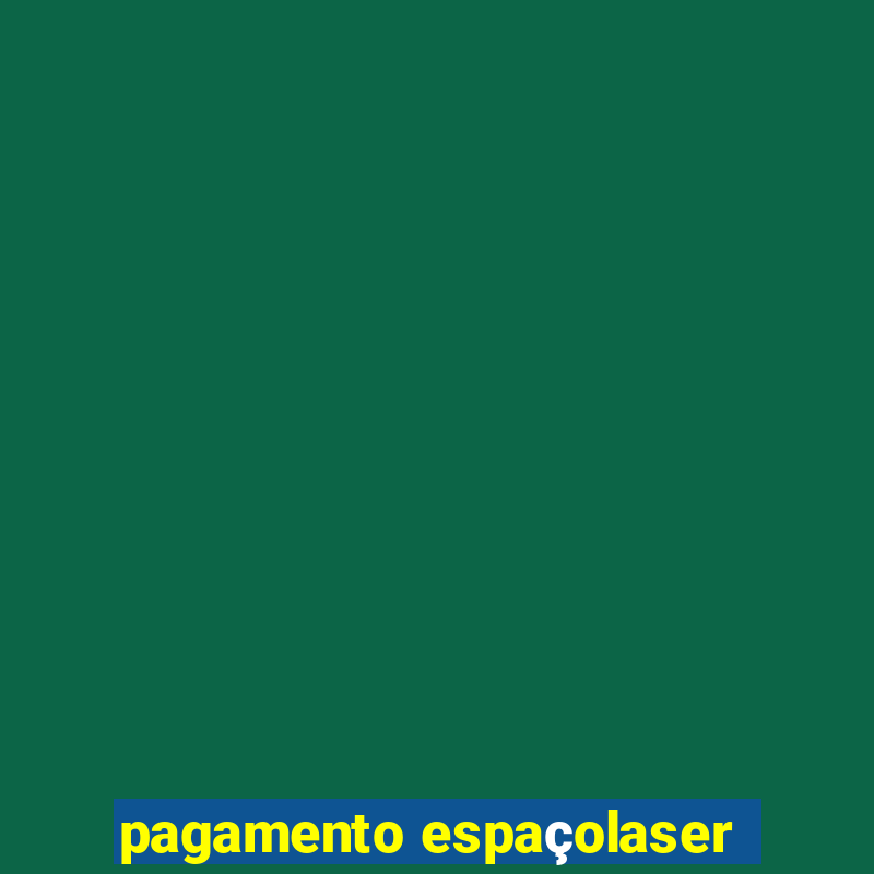 pagamento espaçolaser