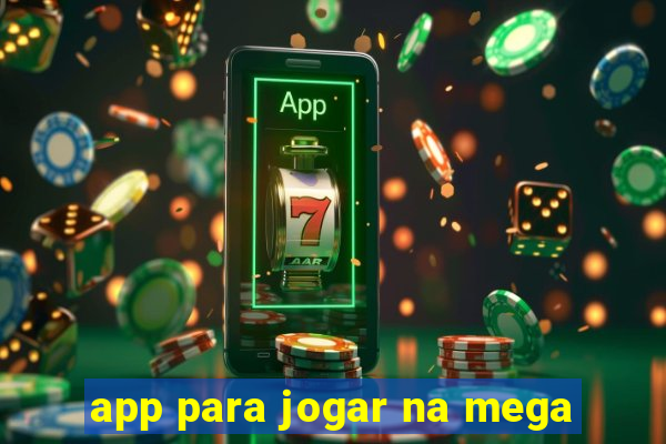 app para jogar na mega