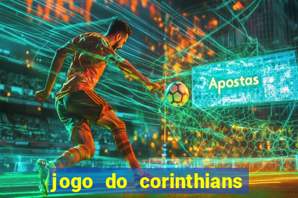 jogo do corinthians hoje quem ganha