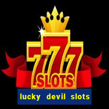 lucky devil slots cash app