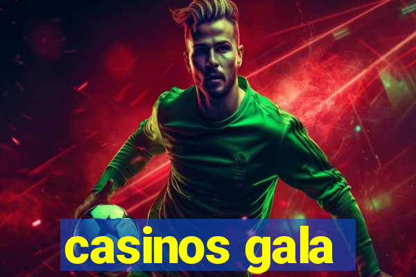 casinos gala