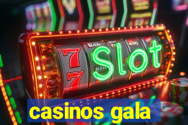 casinos gala