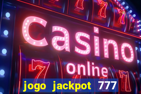 jogo jackpot 777 paga mesmo