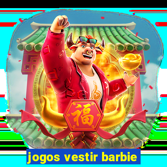 jogos vestir barbie