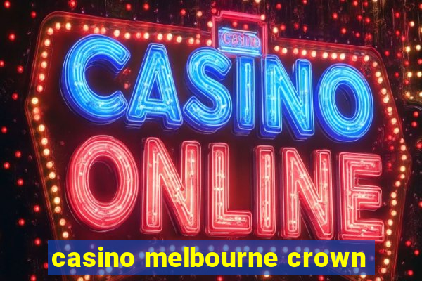 casino melbourne crown