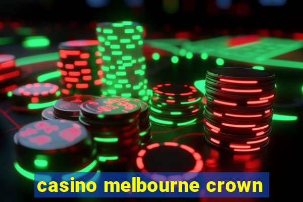 casino melbourne crown